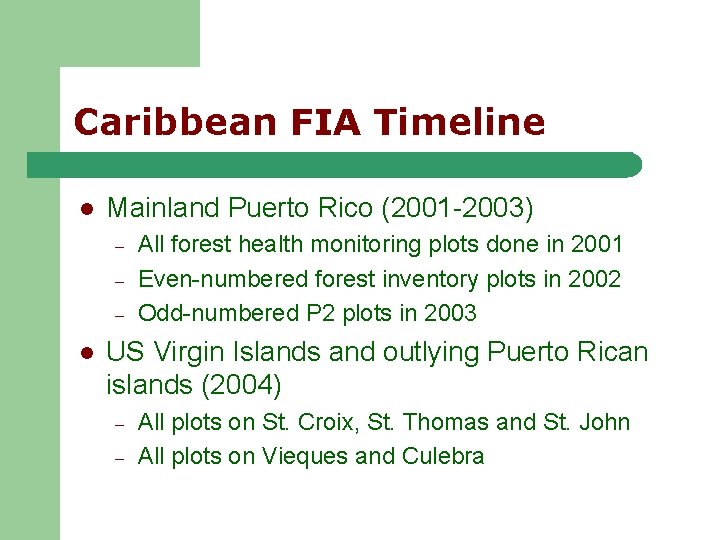 Caribbean FIA Timeline l Mainland Puerto Rico (2001 -2003) – – – l All Caribbean FIA Timeline l Mainland Puerto Rico (2001 -2003) – – – l All