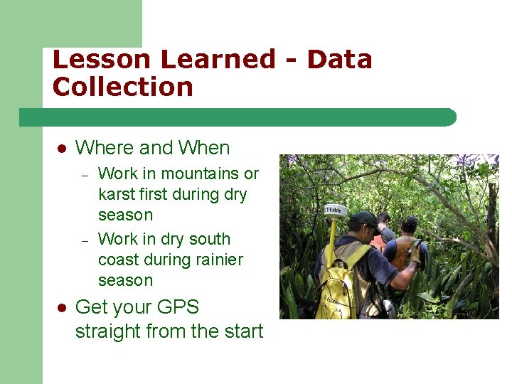 Lesson Learned - Data Collection l Where and When – – l Work in Lesson Learned - Data Collection l Where and When – – l Work in