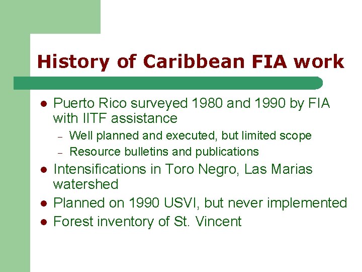 History of Caribbean FIA work l Puerto Rico surveyed 1980 and 1990 by FIA History of Caribbean FIA work l Puerto Rico surveyed 1980 and 1990 by FIA