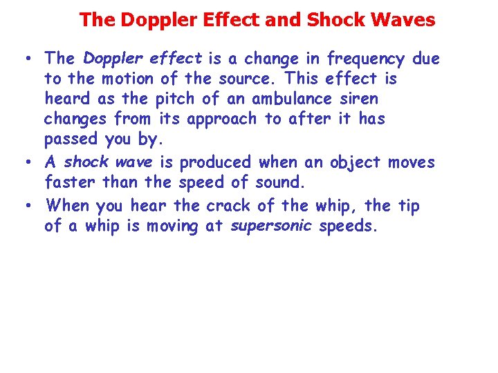 The Doppler Effect and Shock Waves • The Doppler effect is a change in