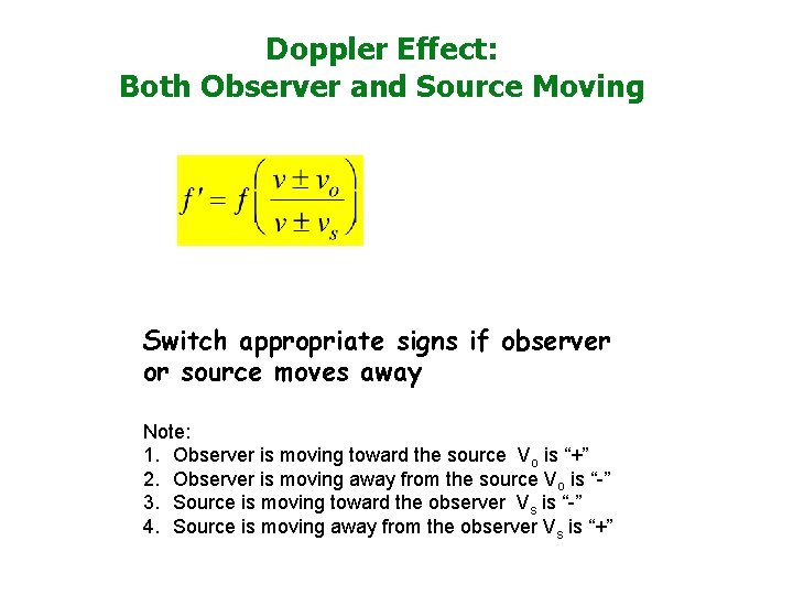 Doppler Effect: Both Observer and Source Moving Switch appropriate signs if observer or source