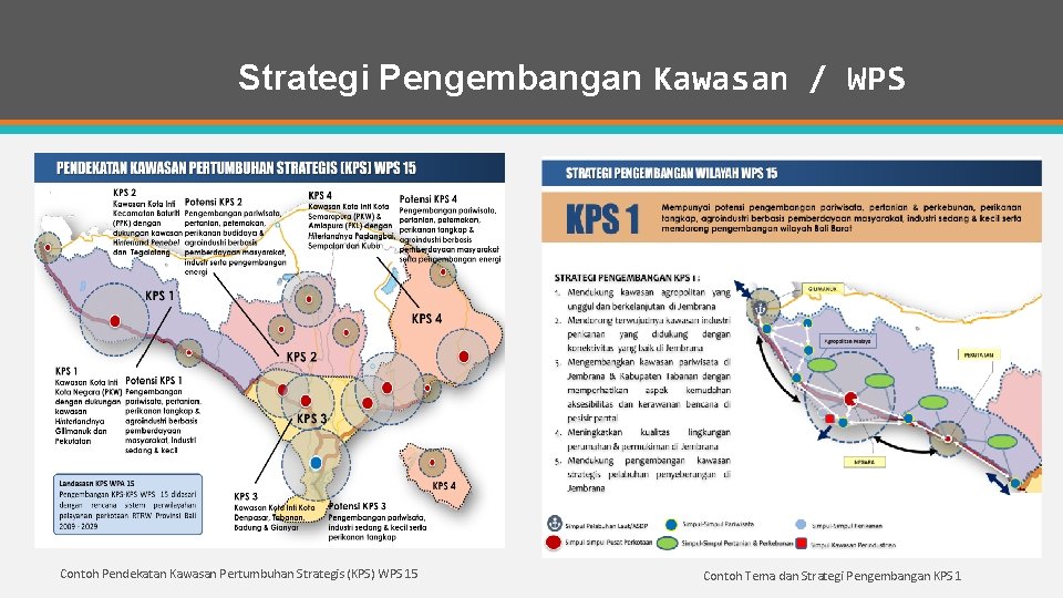 Strategi Pengembangan Kawasan / WPS Contoh Pendekatan Kawasan Pertumbuhan Strategis (KPS) WPS 15 Contoh
