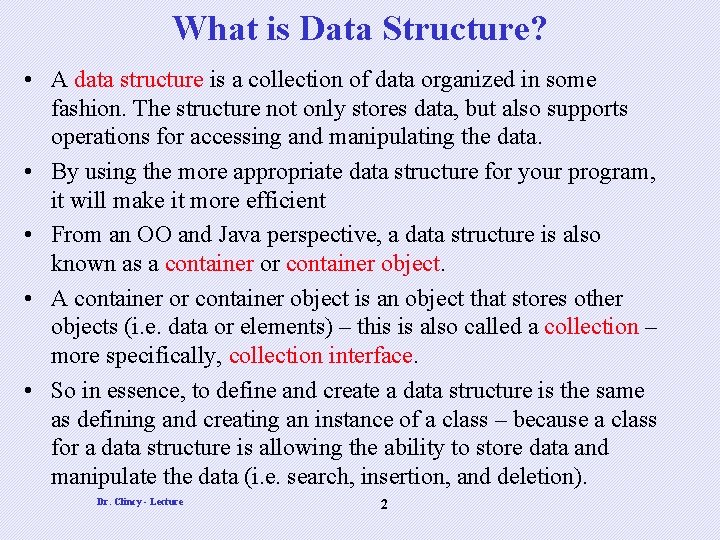 What is Data Structure? • A data structure is a collection of data organized