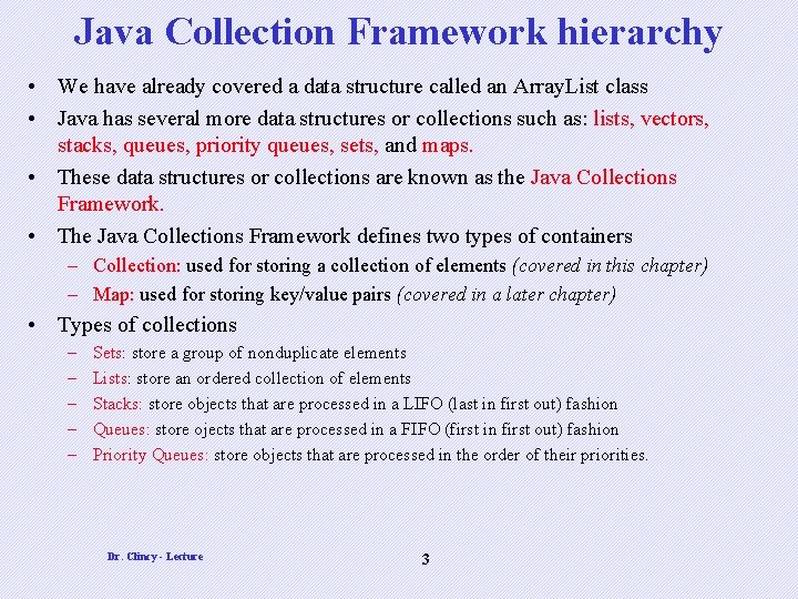 Java Collection Framework hierarchy • We have already covered a data structure called an