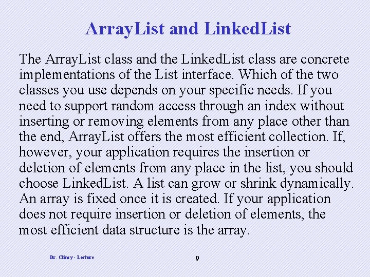 Array. List and Linked. List The Array. List class and the Linked. List class