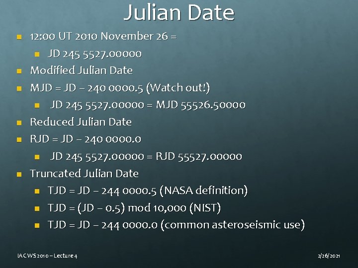 Julian Date n n n 12: 00 UT 2010 November 26 = n JD