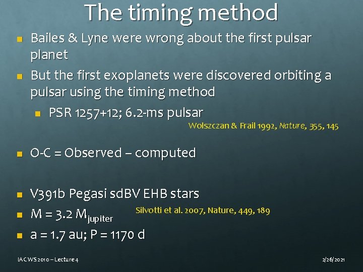 The timing method n n Bailes & Lyne were wrong about the first pulsar