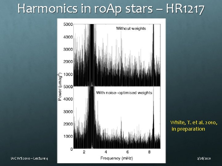 Harmonics in ro. Ap stars – HR 1217 White, T. et al. 2010, in