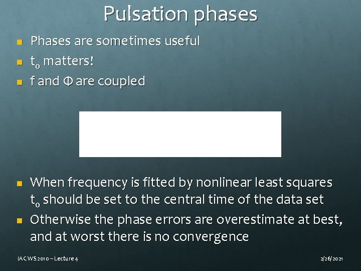 Pulsation phases n n n Phases are sometimes useful t 0 matters! f and