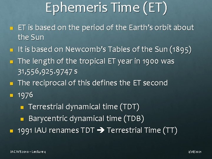 Ephemeris Time (ET) n n n ET is based on the period of the