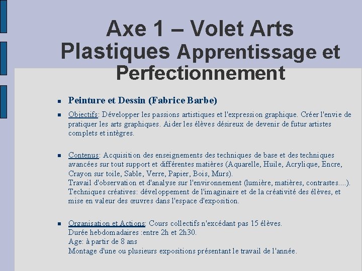 Axe 1 – Volet Arts Plastiques Apprentissage et Perfectionnement Peinture et Dessin (Fabrice Barbe)