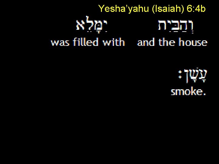 Yesha’yahu (Isaiah) 6: 4 b ADONI 