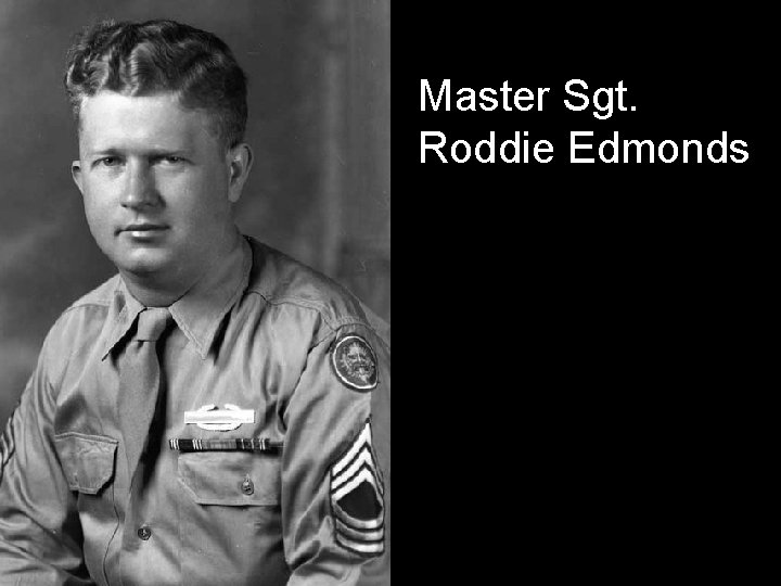  Master Sgt. Roddie Edmonds 