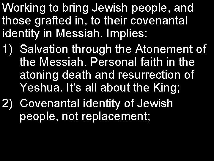 Working to bring Jewish people, and those grafted in, to their covenantal identity in