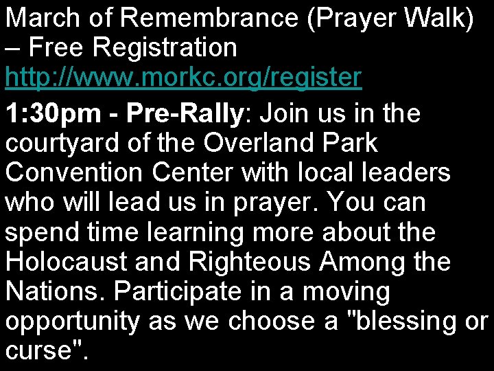 March of Remembrance (Prayer Walk) – Free Registration http: //www. morkc. org/register 1: 30