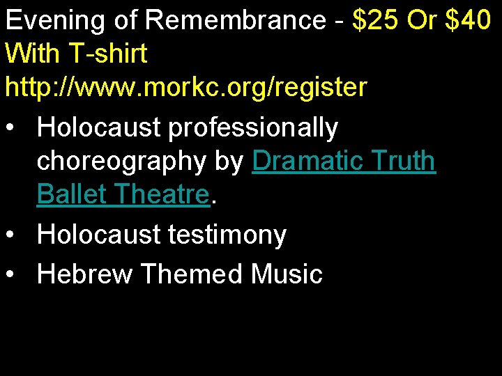Evening of Remembrance $25 Or $40 With T shirt http: //www. morkc. org/register •