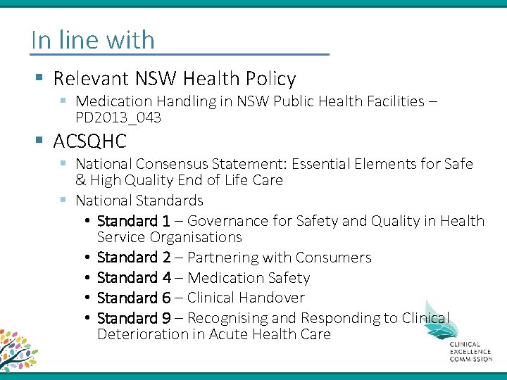 In line with § Relevant NSW Health Policy § Medication Handling in NSW Public