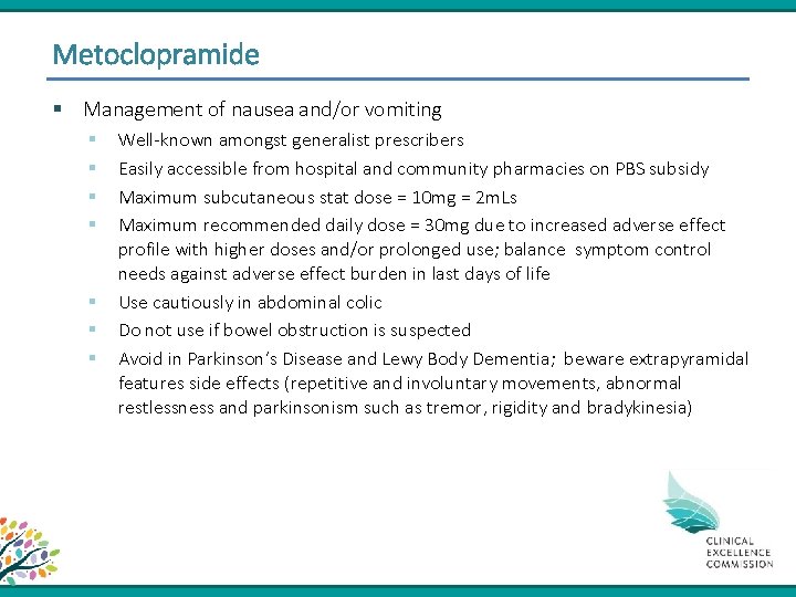 Metoclopramide § Management of nausea and/or vomiting § § § § Well-known amongst generalist