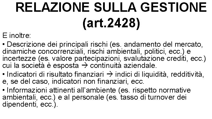 RELAZIONE SULLA GESTIONE (art. 2428) E inoltre: • Descrizione dei principali rischi (es. andamento