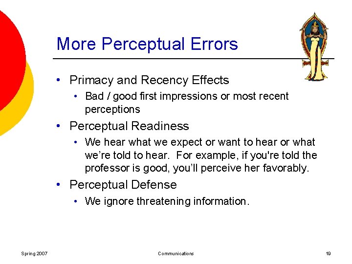 More Perceptual Errors • Primacy and Recency Effects • Bad / good first impressions