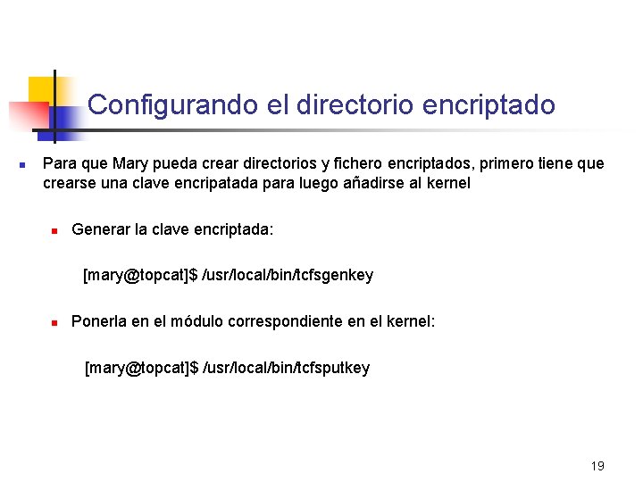 Configurando el directorio encriptado n Para que Mary pueda crear directorios y fichero encriptados,