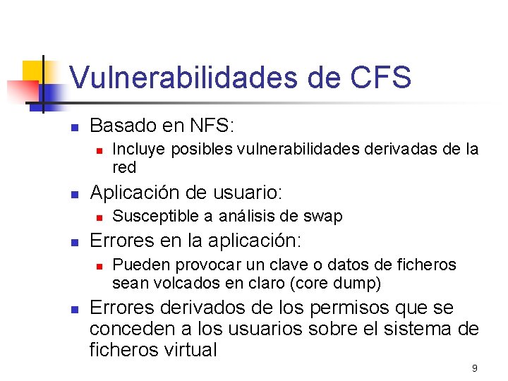 Vulnerabilidades de CFS n Basado en NFS: n n Aplicación de usuario: n n