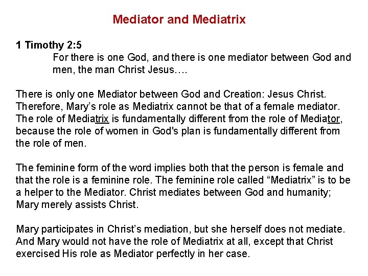  Mediator and Mediatrix 1 Timothy 2: 5 For there is one God, and