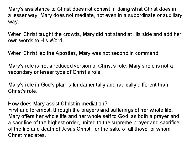 Mary’s assistance to Christ does not consist in doing what Christ does in a