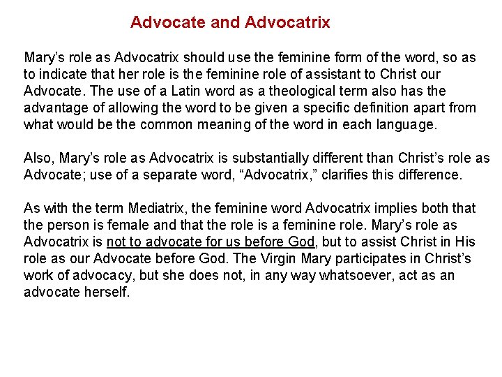  Advocate and Advocatrix Mary’s role as Advocatrix should use the feminine form of