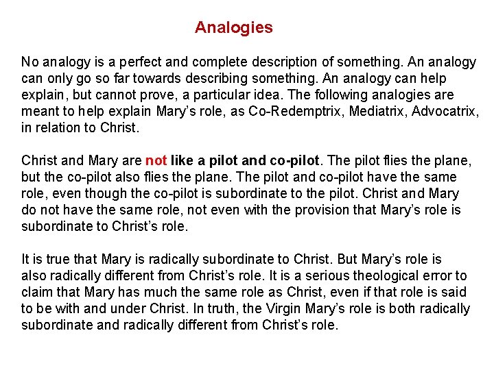  Analogies No analogy is a perfect and complete description of something. An analogy