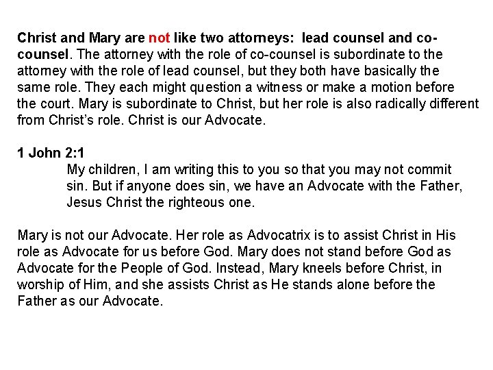 Christ and Mary are not like two attorneys: lead counsel and cocounsel. The attorney
