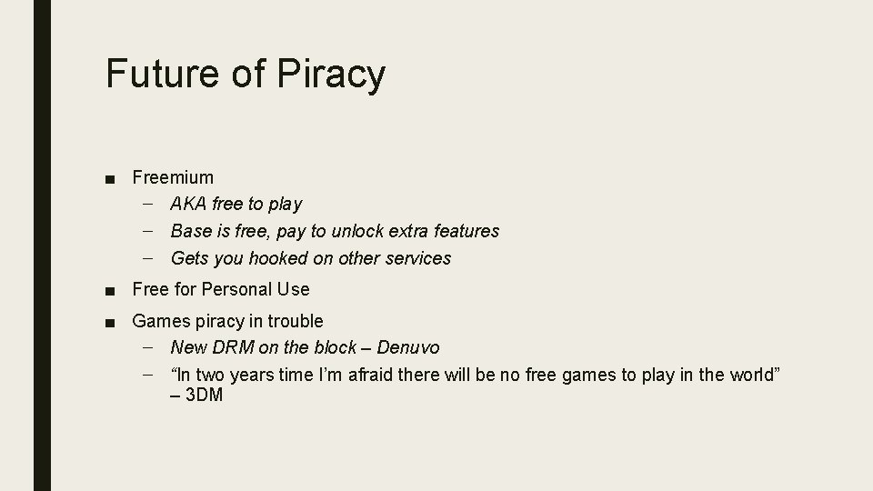 Future of Piracy ■ Freemium – AKA free to play – Base is free,