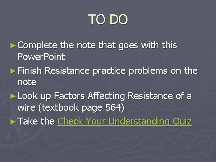 TO DO ► Complete the note that goes with this Power. Point ► Finish