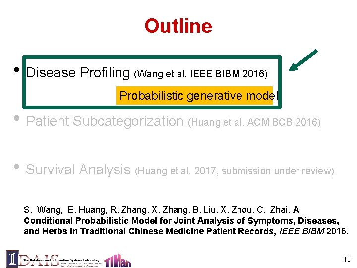 Outline • Disease Profiling (Wang et al. IEEE BIBM 2016) Probabilistic generative model •
