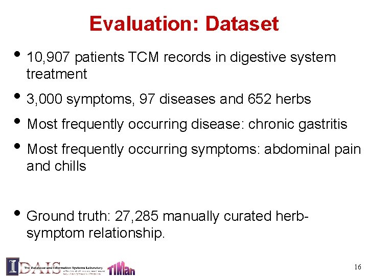 Evaluation: Dataset • 10, 907 patients TCM records in digestive system treatment • 3,