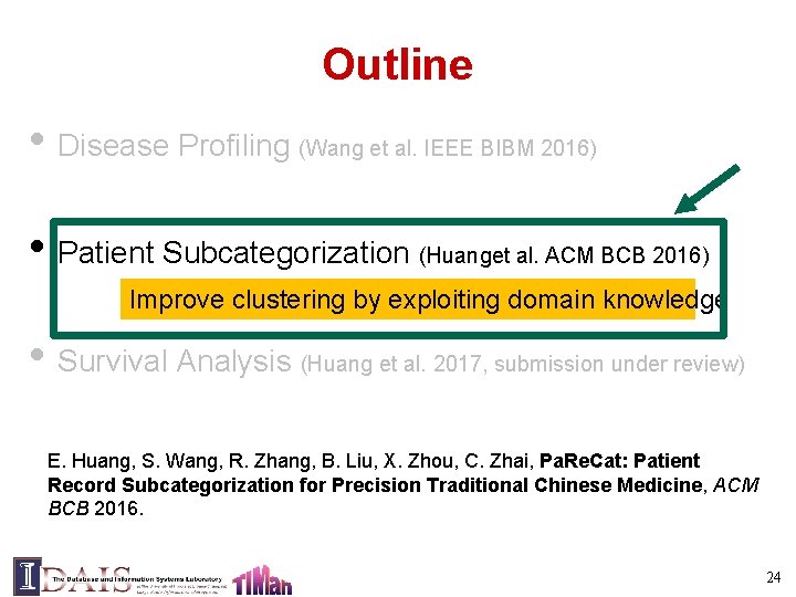 Outline • Disease Profiling (Wang et al. IEEE BIBM 2016) • Patient Subcategorization (Huanget
