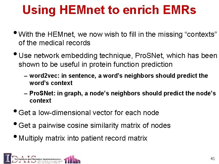 Using HEMnet to enrich EMRs • With the HEMnet, we now wish to fill