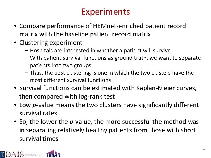 Experiments • Compare performance of HEMnet-enriched patient record matrix with the baseline patient record
