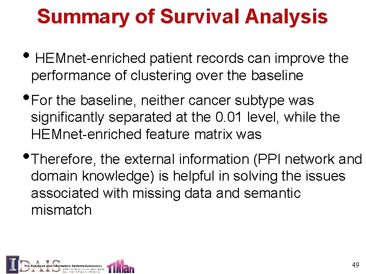 Summary of Survival Analysis • HEMnet-enriched patient records can improve the performance of clustering