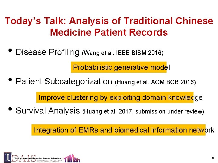 Today’s Talk: Analysis of Traditional Chinese Medicine Patient Records • Disease Profiling (Wang et