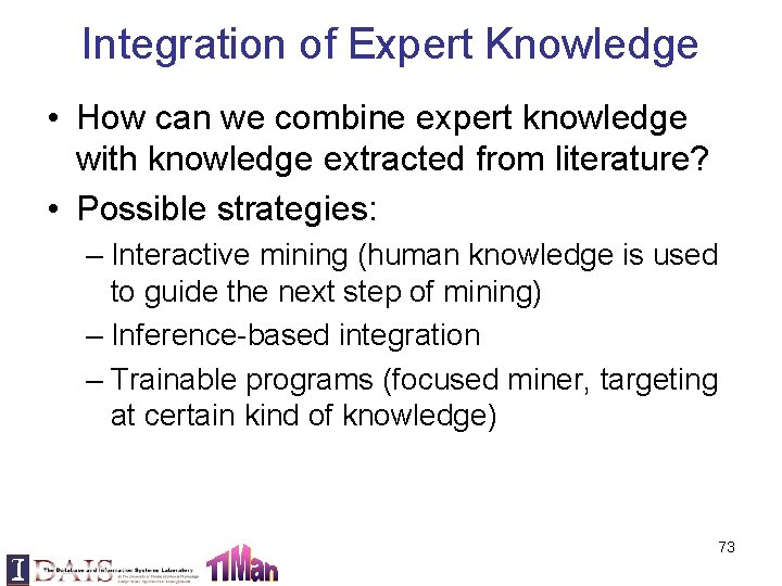 Integration of Expert Knowledge • How can we combine expert knowledge with knowledge extracted