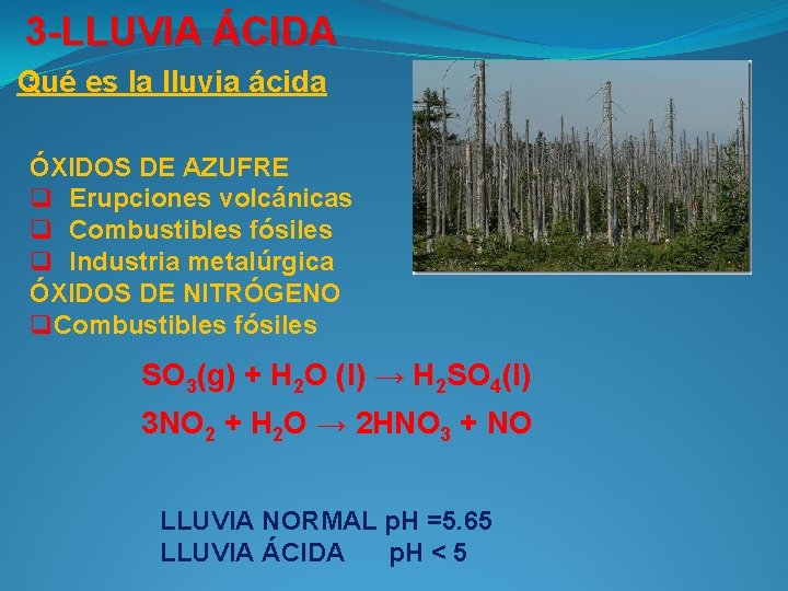 3 -LLUVIA ÁCIDA . Qué es la lluvia ácida ÓXIDOS DE AZUFRE q Erupciones