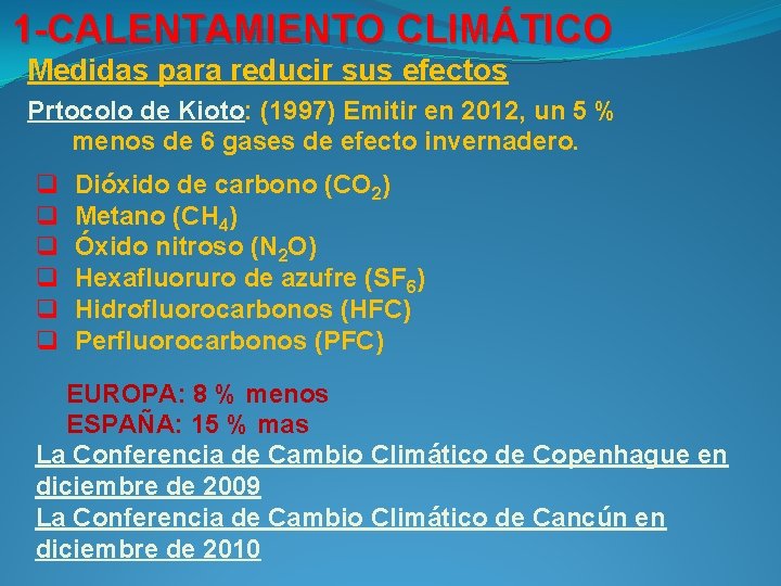 1 -CALENTAMIENTO CLIMÁTICO Medidas para reducir sus efectos Prtocolo de Kioto: (1997) Emitir en 1 -CALENTAMIENTO CLIMÁTICO Medidas para reducir sus efectos Prtocolo de Kioto: (1997) Emitir en