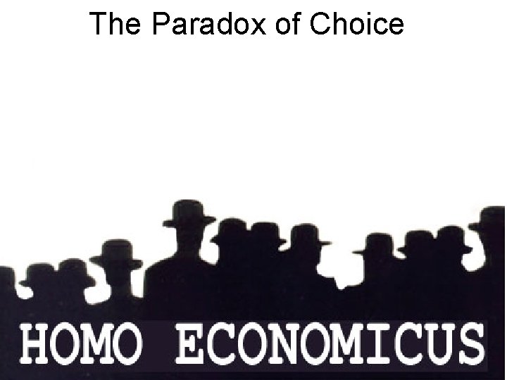 The Paradox of Choice 