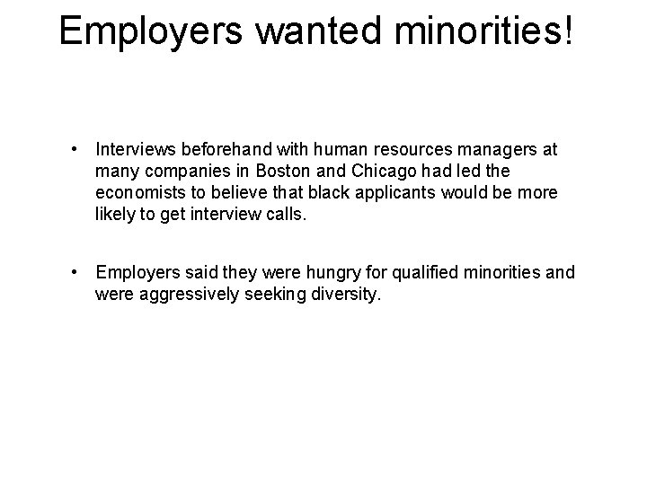 Employers wanted minorities! • Interviews beforehand with human resources managers at many companies in