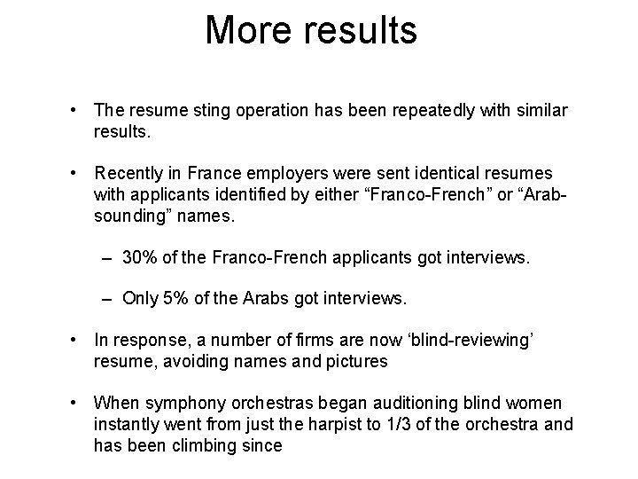 More results • The resume sting operation has been repeatedly with similar results. •