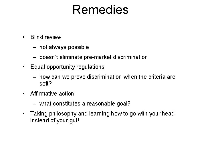 Remedies • Blind review – not always possible – doesn’t eliminate pre-market discrimination •