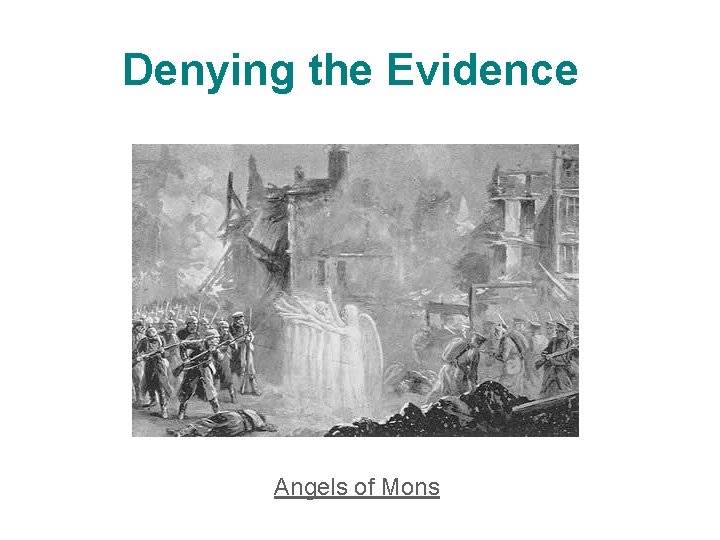 Denying the Evidence Angels of Mons 