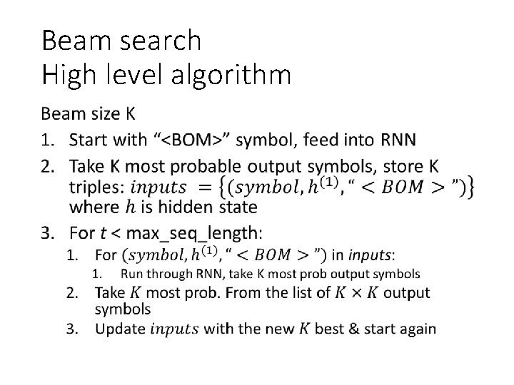 Beam search High level algorithm • 