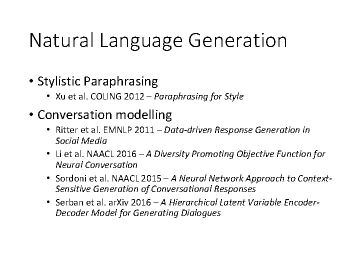Natural Language Generation • Stylistic Paraphrasing • Xu et al. COLING 2012 – Paraphrasing
